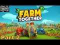 Farm Together - PART 2 (HINDI) 2021