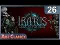 AbeClancy Plays: Iratus: Lord of the Dead - #26 - Bleached Edward Scissorhands