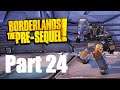 Borderlands: The Pre-Sequel | Part 24 | Looking for Pickle's Sister
