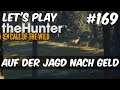the Hunter Call of the Wild #169 - Auf der Jagd nach Geld [Gameplay | Deutsch]