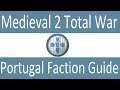 Portugal Faction Guide: Medieval 2 Total War