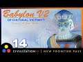 Deity Babylon v2 | Civilization 6 - All Game Modes | Episode 14 [Thoughts?]