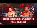 WWE 2K20 Eddie Guerrero vs Batista HELL IN A CELL Match Gameplay