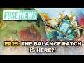 Fuse News Ep.25: the Balance Patch is Here?!