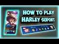 How To Play Harley Suport - Mobile Legends