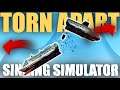 TORN APART! | Sinking Simulator