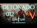 Urtuk - Detonado - 012