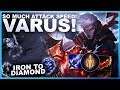SO MUCH ATTACK SPEED! VARUS! - Iron to Diamond | League of Legends