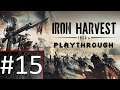 Lets Play the Iron Harvest Campaign! Part #15