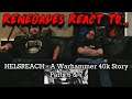 Renegades React to... HELSREACH - A Warhammer 40k Story - Parts 6 & 7