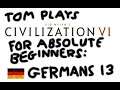 Tom Plays Civilization VI for absolute beginners: Germans Part 13
