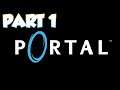 WALKTHROUGH | Portal FIRST TIME GAMEPLAY PC - Part 1