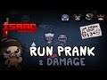 Run Prank 2 Damage - Isaac Repentance (Eden Streak)