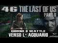 The Last of Us Part II VERSO L'ACQUARIO - GIORNO 3 - SEATTLE GAMEPLAY 46 PS4 Pro 1080p60