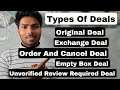 Types Of Deals - Original , Exchange , Order & Cancel , Empty Box , Unverified Review Required Deal