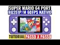 Super Mario 64 Port Para Anbernic RG351P e RG351M 60FPS Nativo Tutorial para o seu Console Portátil!