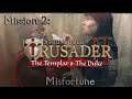 Stronghold Crusader 2 - Skirmish Trails The Templar & The Duke, Mission 2: Misfortune