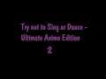 Try not to Sing or Dance- Ultimate Anime Edition 2