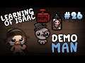 Learning of Isaac #26 - Demo Man