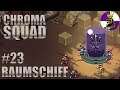 Let's Play Chroma Squad #23 Raumschiff [Gameplay Deutsch/German]