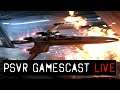PSVR GAMESCAST LIVE | Star Wars: Squadrons | Until You Fall | TWD: Onslaught & More!