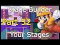 Super Smash Bros. Ultimate - Stage Builder - I Play Your Stages! - Part 52