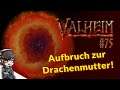 VALHEIM #75 - Aufbruch zur Drachenmutter! - Gameplay German, Deutsch