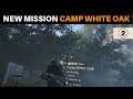 The Division 2 -  NEW MISSION CAMP WHITE OAK!