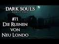 Dark Souls Remastered | #71 Die Ruinen von Neu Londo (Deutsch/German)(Gameplay/Let´s Play)