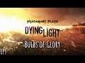 Dying Light - Bulbs of Glory // EP9