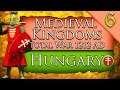 FORMING THE HUNGARIAN EMPIRE! Medieval Kingdoms Total War 1212 AD: Kingdom of Hungary Campaign #6