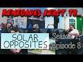 Renegades React to... Solar Opposites - Season 1, Episode 8