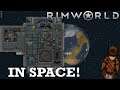 Going to Space is a Bad Idea - Save Our Ship: RimWorld