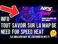 NEED FOR SPEED HEAT | INFO : TOUT SAVOIR LA MAP DE NFS HEAT | LA MEILLEUR MAP DE NFS ?