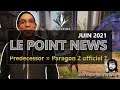 Le point news 06-2021 | Predecessor = Paragon 2 officiel ?