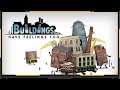 Buildings Have Feelings Too Lets play and develop some REAL estate