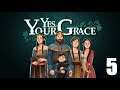 Let's Stream Yes Your Grace - Part 5