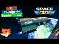 Space Crew [FR] Gérer votre vaisseau spatiale à la BomberCrew!