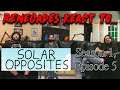 Renegades React to... Solar Opposites - Season 1, Episode 5