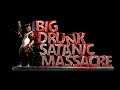 [BDSM: Big Drunk Satanic Massacre] Прохождение #3!