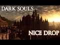 Nice Drop - Dark Souls