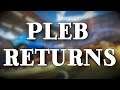 Pleb Returns... 16/10/19