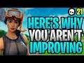Here's Why You Aren't Getting Better At Fortnite... (How To Get Better At Fortnite - Season X)