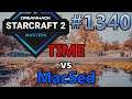 StarCraft 2 - Replay-Cast #1340 - TIME (T) vs MacSed (P) - DH Masters Fall China Playoffs [Deutsch]