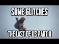 The Last Of Us Part II — Three Glitches / Bugs (PS4)