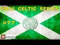 FM20 Celtic FC - #77 - Football Manager 2020 Lets Play - #StayHome  ⚽🎮