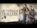 Octopath Traveler || Let's Play Part 9 || Blind || PC || This story seems good