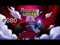 ROGUE LEGACY 🏰 #080 - Das letzte Stück!!! BOSSE: Herodot⁸ & Astrodot & Khidr⁸