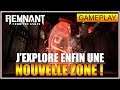 GAMEPLAY - J'EXPLORE UNE NOUVELLE ZONE SUR REMNANT FROM THE ASHES ! - FR