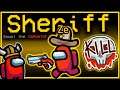 I PLAYED THE SHERIFF MOD | Among Us w/ Friends